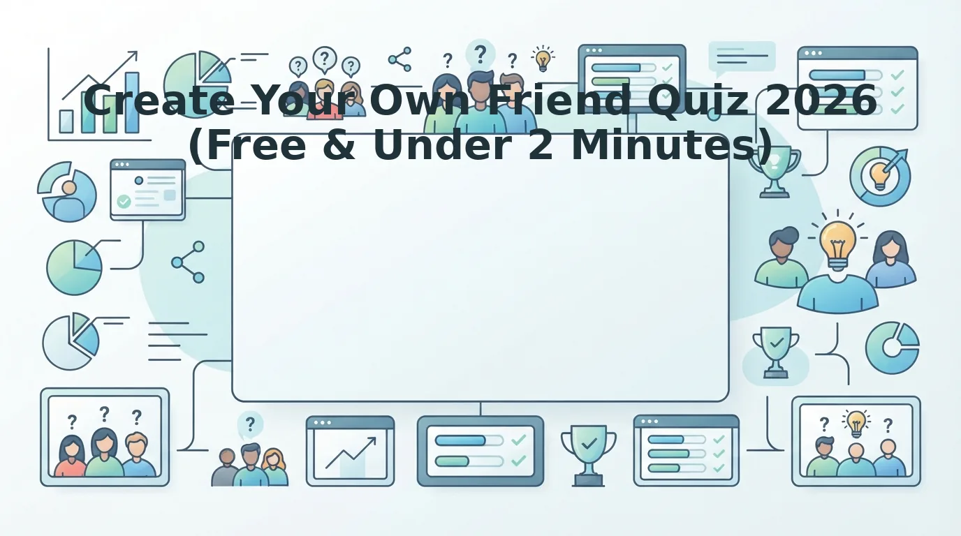 Create your own friend quiz 2026 in under two minutes