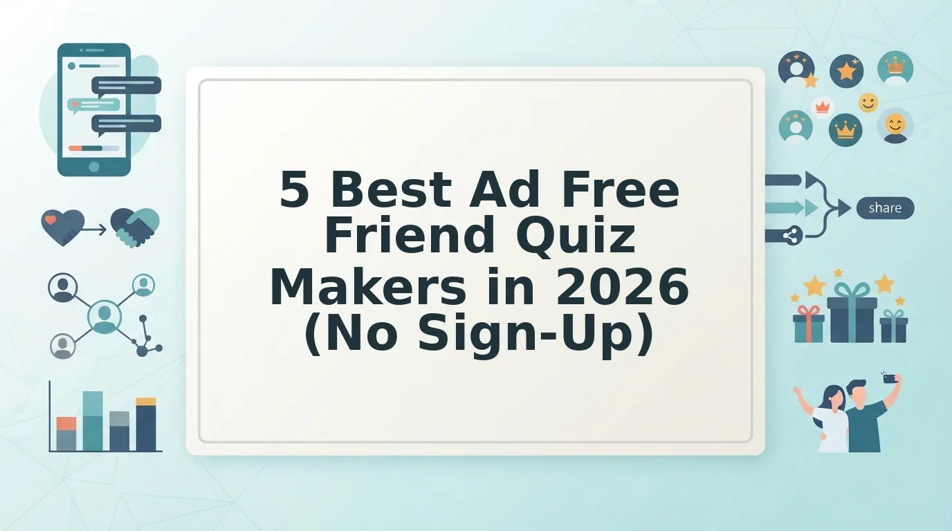 Ad Free Friend Quiz Maker Options for Clean Group Banter