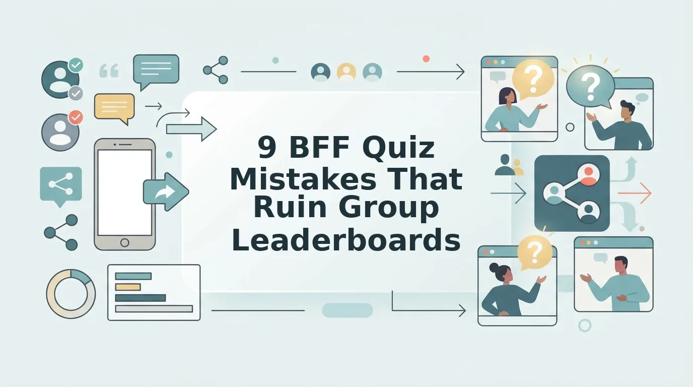 9 BFF Challenge Quiz Mistakes That Ruin Group Leaderboards