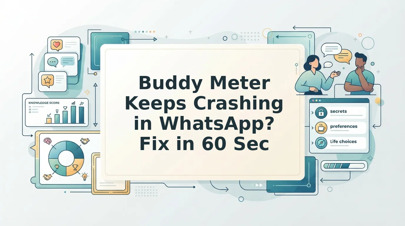 Buddy Meter Keeps Crashing in WhatsApp How to Fix in 60 Sec