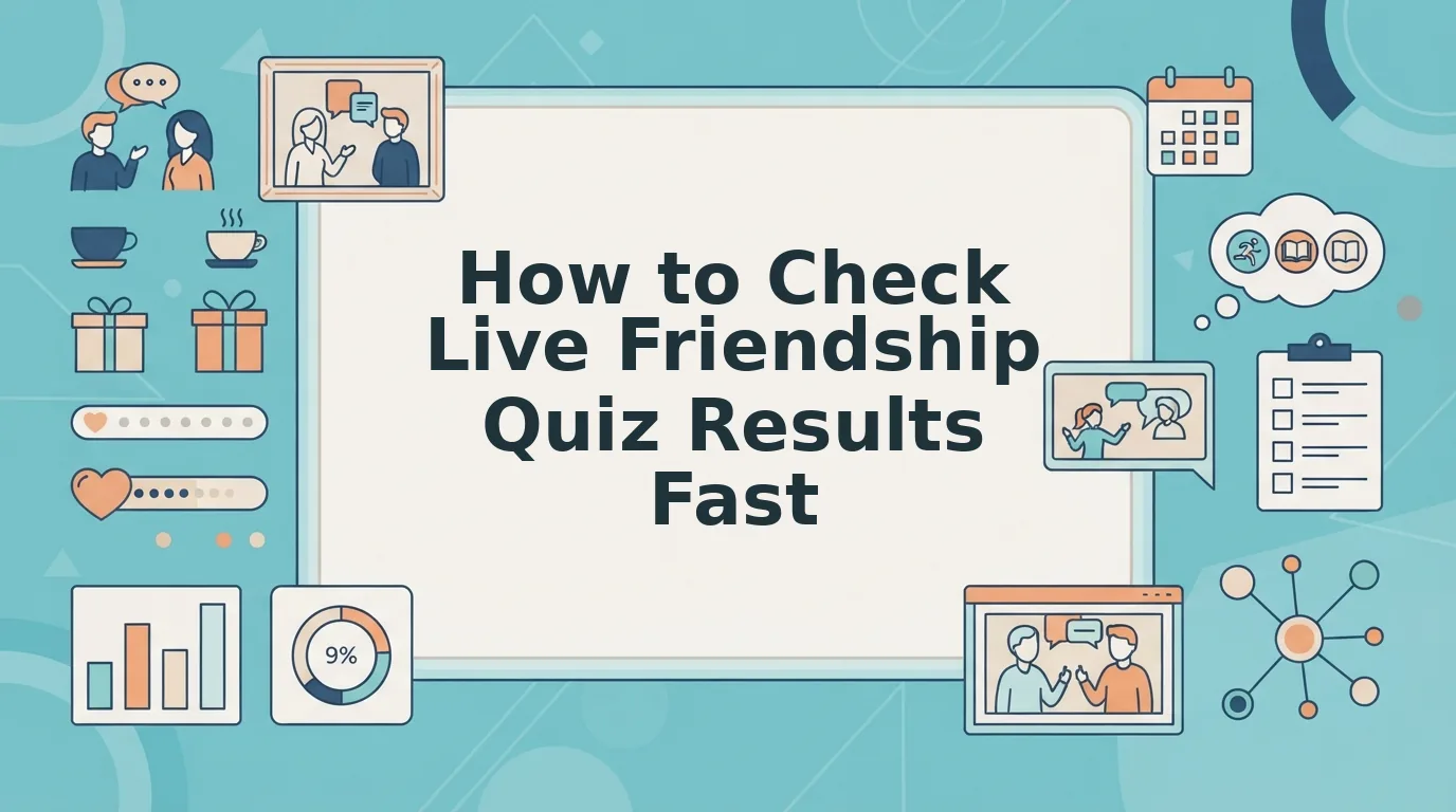 Check Live Friendship Quiz Results to Settle Banter