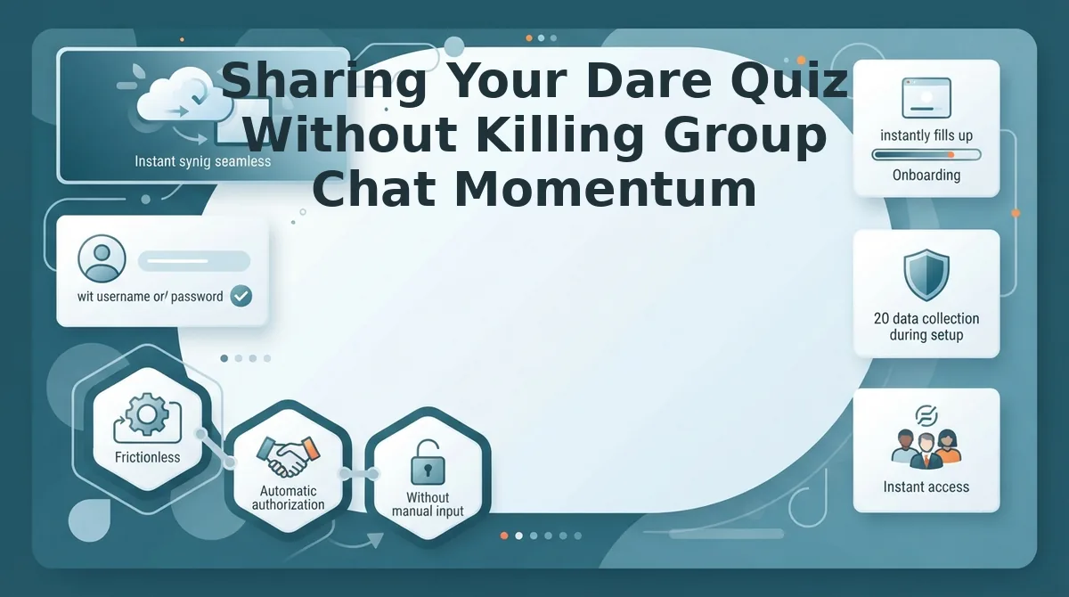 Sharing Your Dare Quiz Without Killing Group Chat Momentum