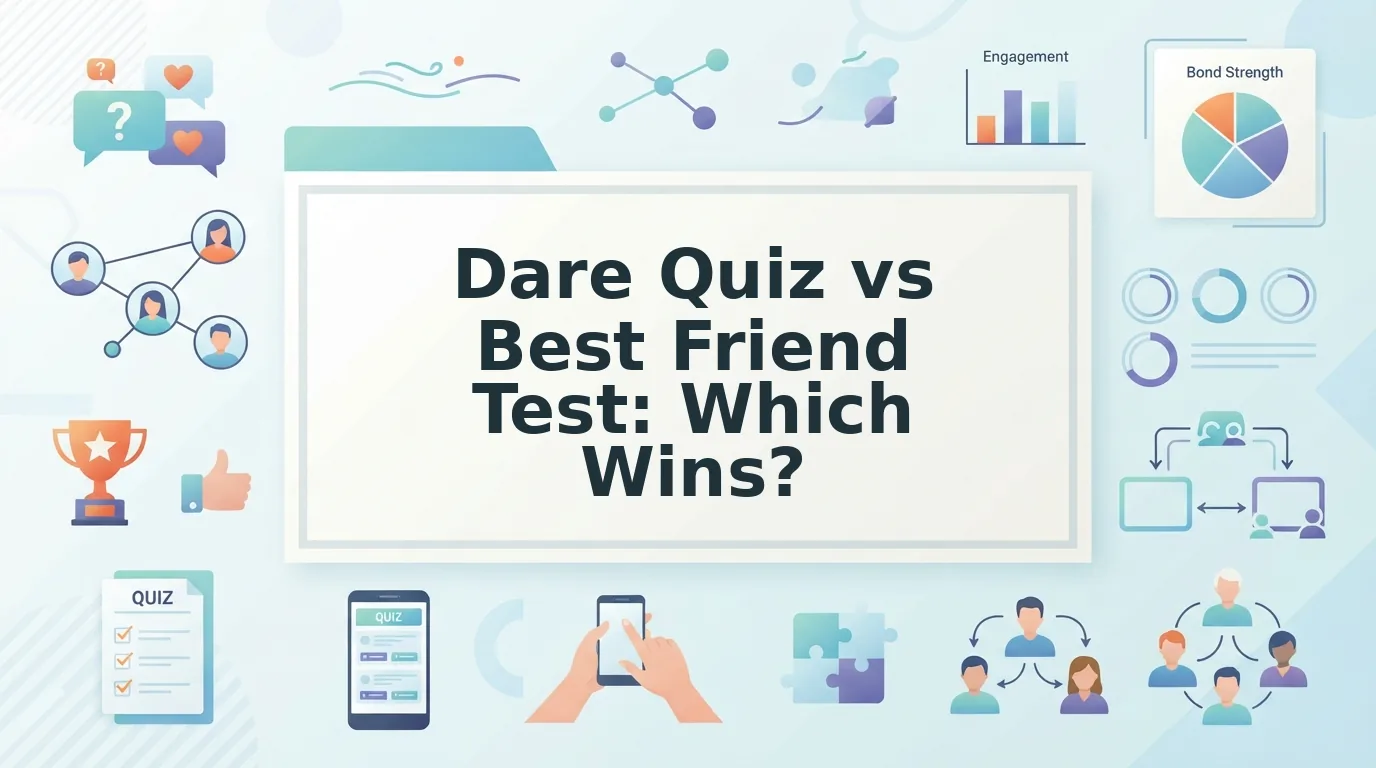 Dare Quiz vs Best Friend Test Which Format Wins