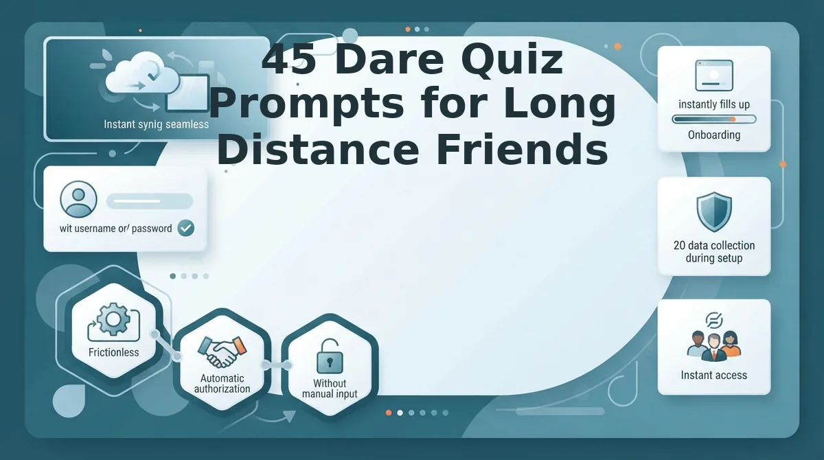 45 Dare Quiz Prompts for Long Distance Friends