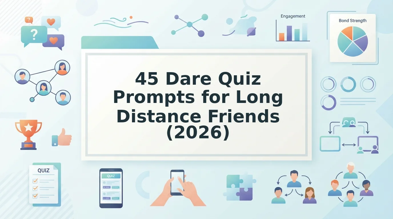 Dare Quiz Prompts for Long Distance Friends