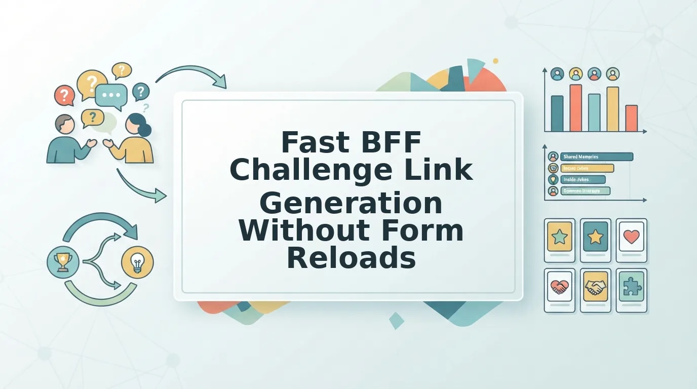 Fast BFF Challenge Link Generation Without Form Reloads