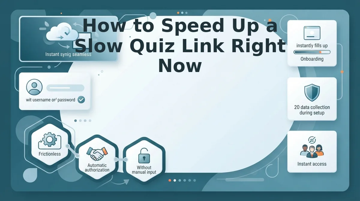 How to Speed Up a Slow Quiz Link Right Now