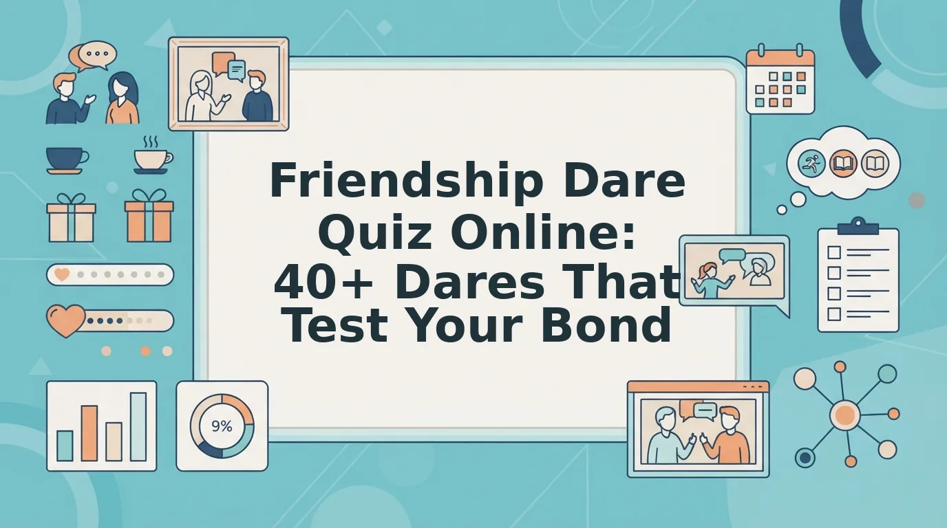 Friendship Dare Quiz Ideas That Test Your Bond