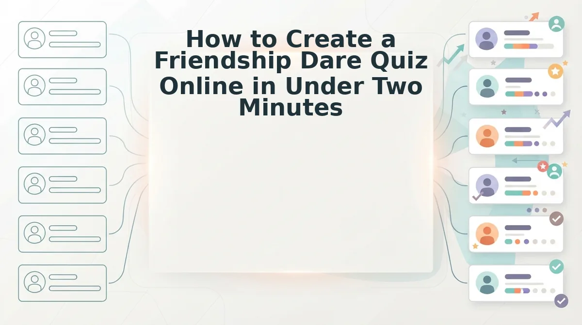 How to Create a Friendship Dare Quiz Online in Under Two Minutes