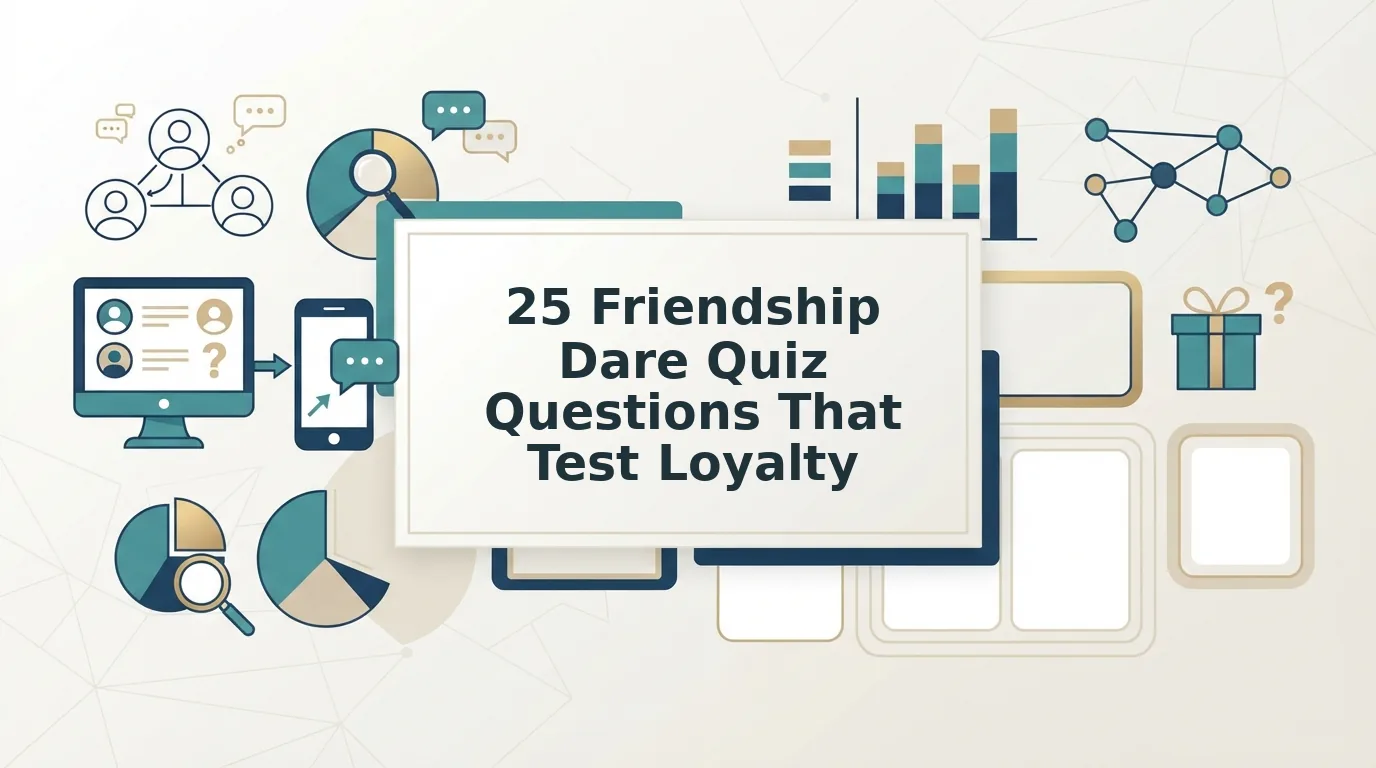 Friendship Dare Quiz Questions That Test Real Loyalty