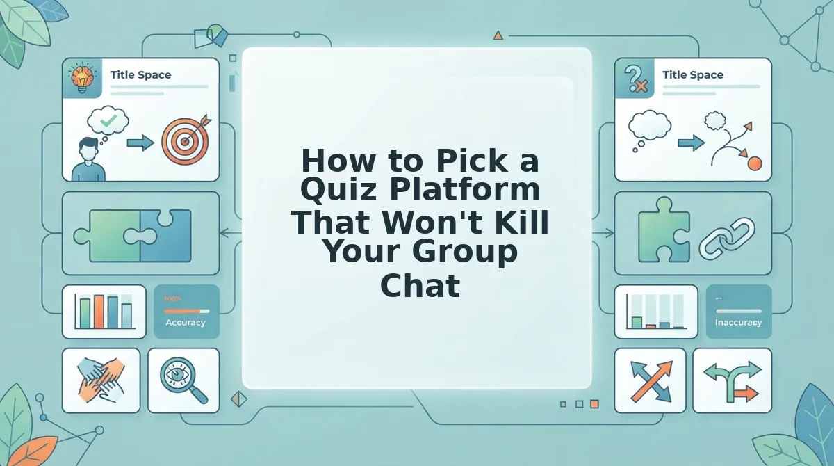 How to Pick a Quiz Platform That Won't Kill Your Group Chat