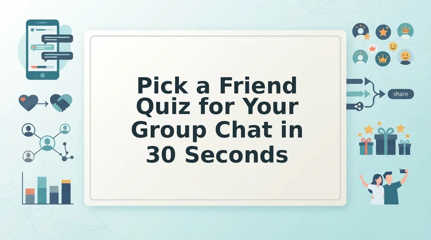 How to Pick a Friend Quiz That Fits Your Group Chat