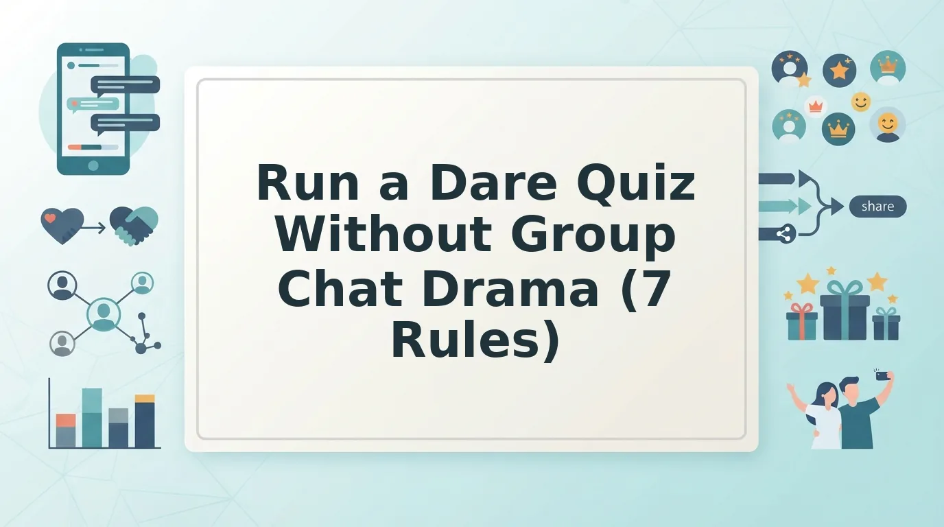 How to Run a Dare Quiz Without Group Chat Drama