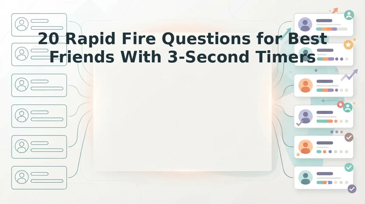20 Rapid Fire Questions for Best Friends With 3-Second Timers