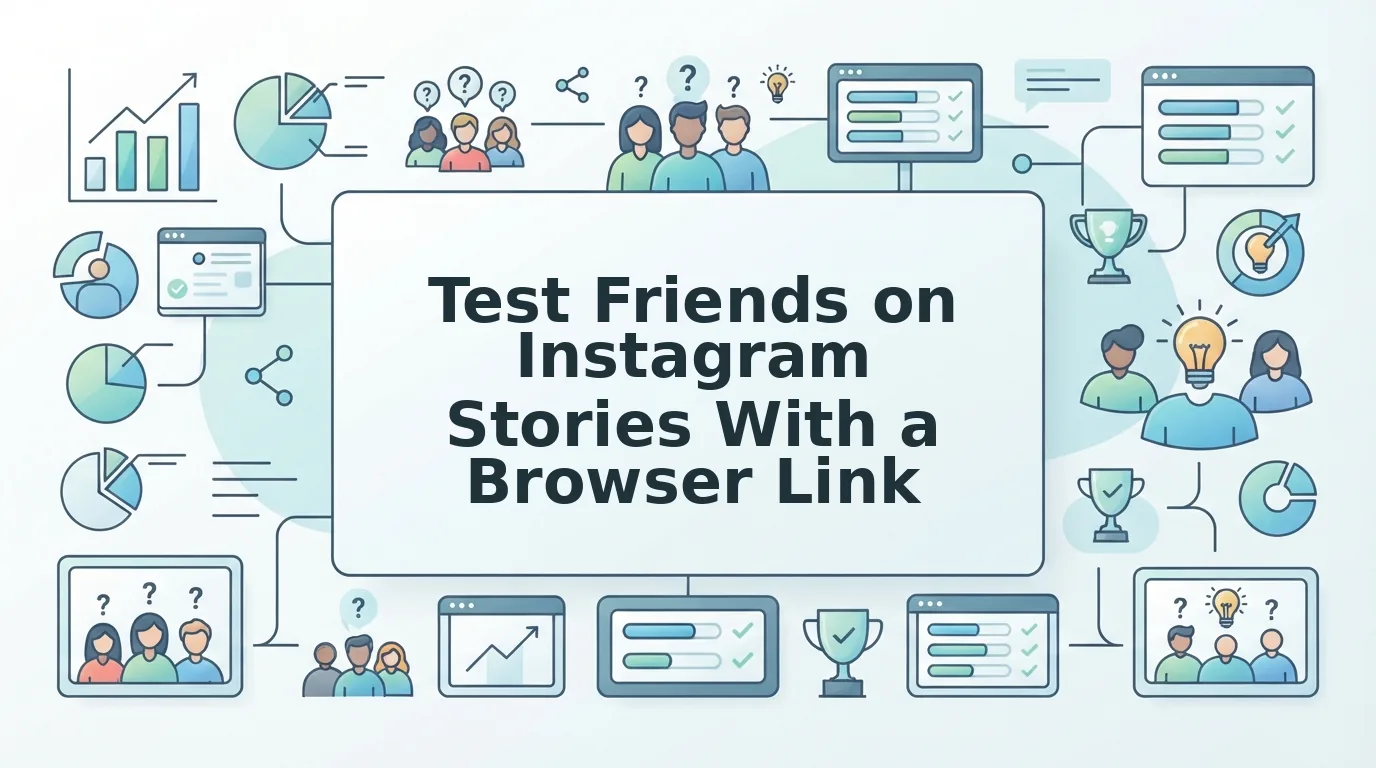 How to Test Friends on Instagram Stories With a Browser Link
