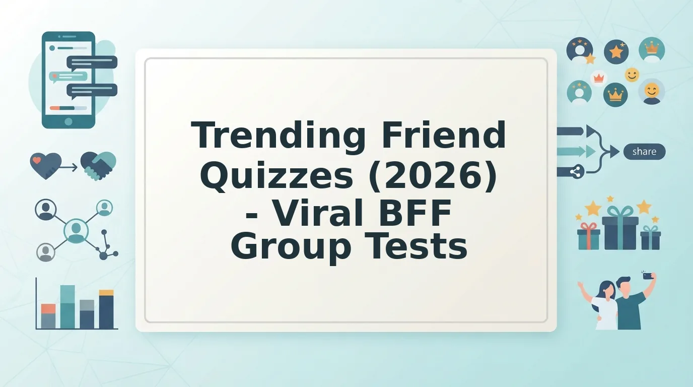 Trending Friend Quizzes Discovery for New Personal Trivia