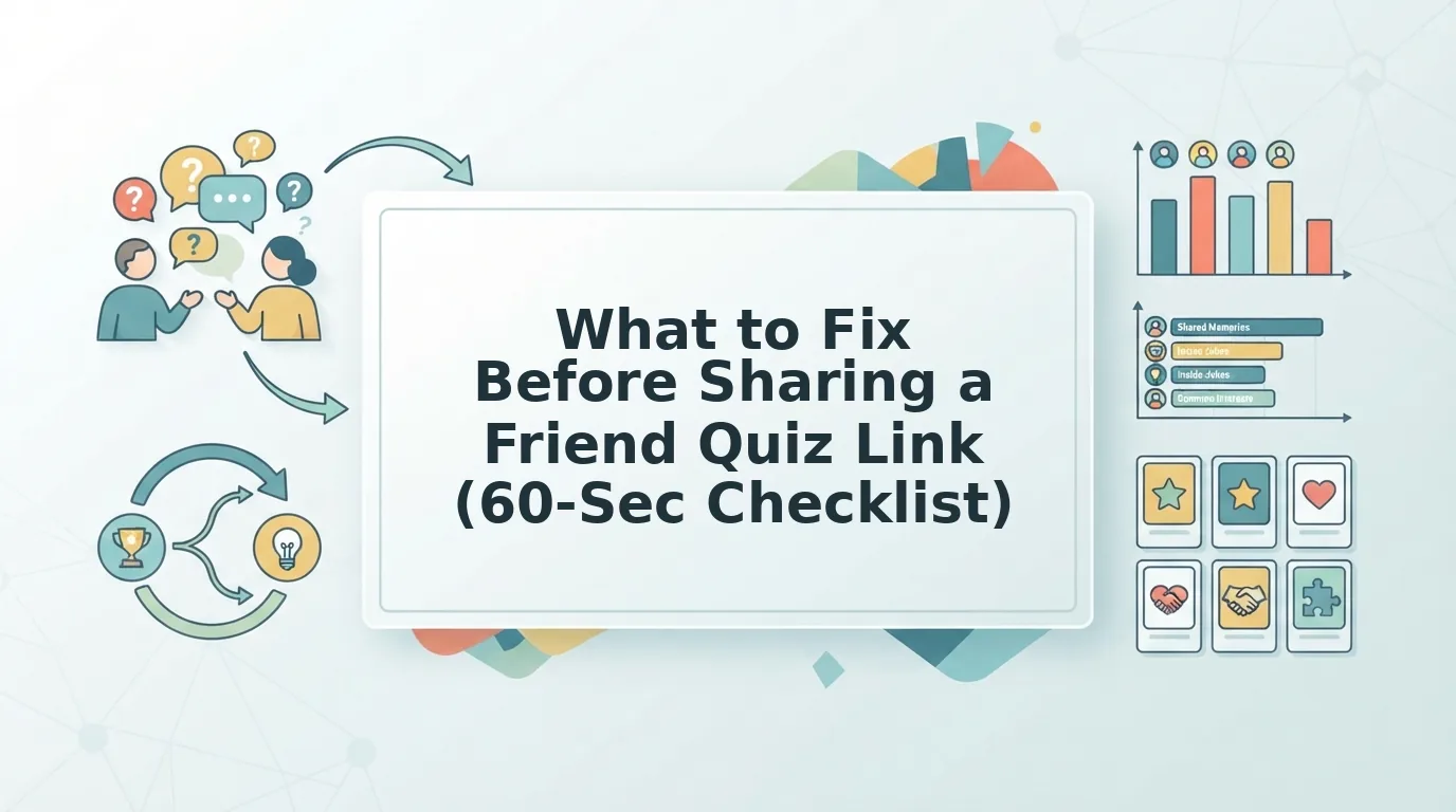 What to fix before you share a friend quiz link in a group chat